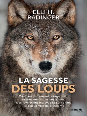 cover image of La sagesse des loups--Comment ils pensent, s'organisent, se soucient des autres...